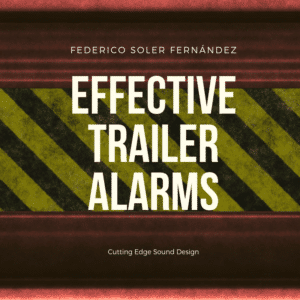 Cover of "Effective Trailer Alarms" by Federico Soler Fernández; an sfx library featuring innovative sound technology.