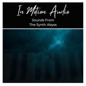 Album cover featuring the text "In Motion Audio" and "Sounds From The Synth Abyss" above a piano keyboard in blue mist or fog.