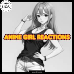 Grayscale illustration of an anime girl with long hair in a sleeveless black top and shorts, with "ANIME GIRL REACTIONS" text and UCS, soundholder logos.