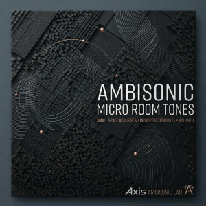 Dark, textured album cover with geometric patterns and the text "Ambisonic Micro Room Tones: Small Space Acoustics, Intropedic Textures, Volume 1" and "Axis Ambisonic Lab" in bold modern fonts.