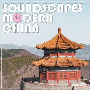 A traditional Chinese pavilion with an orange-tiled roof on a stone wall, mountains in the background. "Soundscapes Modern China" text above in bold modern font with a pink sound wave symbol.