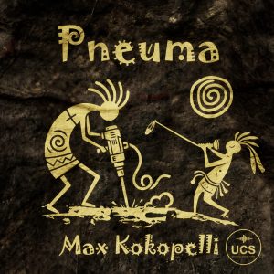 Two stylized Kokopelli figures appear on a textured background; one is drilling into the ground and the other holds a microphone. The names "Pneuma" and "Max Kokopelli" are displayed above and below the figures, with a "UCS" logo located in the bottom right corner.
