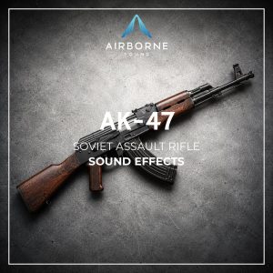 AK-47 assault rifle featuring a wooden stock and grip rests on a gray textured surface. Text on the image states: “Airborne Sound. AK-47 Soviet Assault Rifle Sound Effects.”.