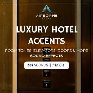 Close-up of an elevator button panel featuring a “Luxury Hotel Accents” text overlay, referencing Airborne Sound’s 532 hotel sound effects collection totaling 12.1 GB, with recordings of room tones, elevators, and doors.